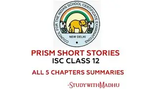 ISC Class 12 English Literature boards Prism : Short Stories All Chapters Summary 