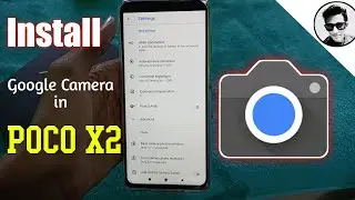 Google Camera for POCO X2 LATEST | Download Now!