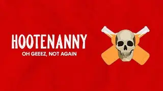 Oh Geeez, Not Again - Hootenanny (Official Lyric Video) ft. Ernest Brusubardis IV & Jon Peik 🪕
