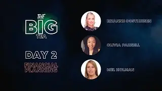 The BIG Tea - Financial Planning - Day 2