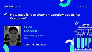 How easy is it to draw on GoogleMaps using Compose? - Luca Nicoletti | droidcon Berlin 2024