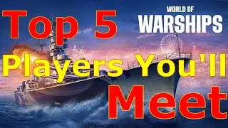 World of Warships &mdash; 5 лучших типов игроков, с которыми вы встретитесь