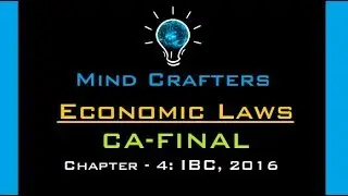 ECONOMIC LAWS CH-4 IBC, 2016: Part 1 Preliminary for May 2019 onward
