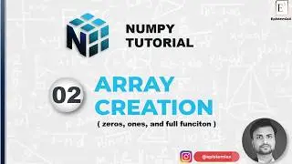 2. NumPy Array Creation ( Array, Zeros, Ones, Full)