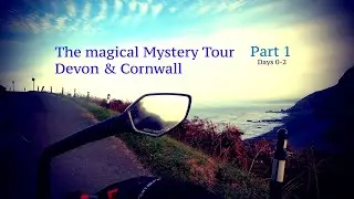 Magical Mystery Tour of Devon & Cornwall. Part 1.