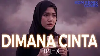 Dimana Cinta &ndash; Tipe-X Emotional EDM Remix (Cover by ENDHERRA) Request 26