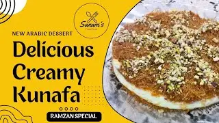 Delicious Creamy Kunafa - Arabic Dessert (Easy Homemade Recipe) | Eid Special | Sanam's Food Point