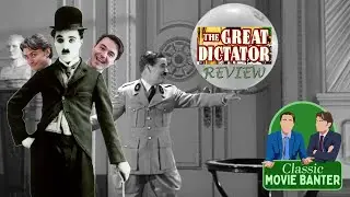 The Great Dictator Movie Review (Classic Movie Banter)
