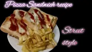 Pizza Sandwich recipe| Indian Street food| Ghar par pizza Sandwich kaise bnaen 