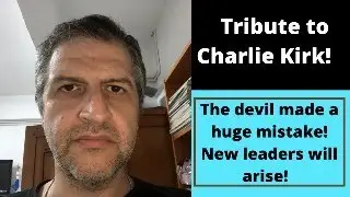 Tribute to Charlie Kirk! The devil made a huge mistake! New Leaders will arise!