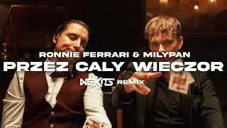 Ronnie Ferrari & MiłyPan - Przez Cały Wiecz&oacute;r (NEXITS REMIX) 2025
