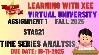 STA621 Time Series Analysis Assignment 1 Fall 2025 Virtual University of Pakistan