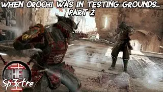 Back When Orochi Was In Testing Grounds- For Honor (Part 2)