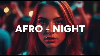 Afro Night Soulfire – Warm Tribal Spirit & Chill Afro House #21