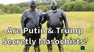 Are Trump & Putin Secretly Masochists? A Psychiatrist Analyzes Their Dark Psychology
