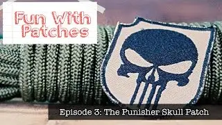 Fun with Patches | Episode 3: The Punisher Skull Patch