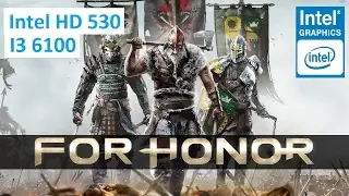 Intel HD Graphics 530 For Honor Test