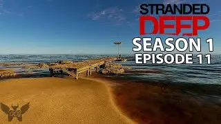 Stranded Deep (PS4) - Season 1 Episode 11 - Harbour