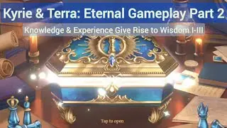 KnT: Eternal Gameplay Part 2 (No commentary | Knowledge & Experience Give Rise to Wisdom I-III)