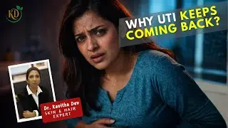 Why Does UTI Keep Coming Back? Ayurvedic Causes & Home Remedies | Dr. Kavitha Dev