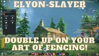 Elyon + Double Art of Fencing Slayer Build!