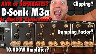 Most powerful amplifier for HT? D-sonic M3a Review, AVR vs separates, clipping, damping factor