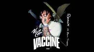NoCap - Vaccine (Remix - Feat. Born Trappy)