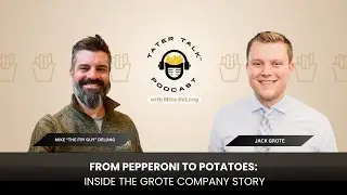 Episode 5: From Pepperoni to Potatoes -  Inside the Grote Company Story