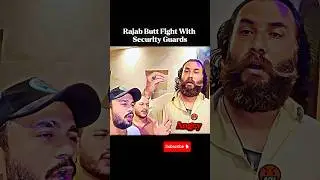 Rajab Butt Fight With Security Guards #rajabfamily #angry #vlog