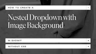 How to Create a Nested Dropdown with Image Background in Showit