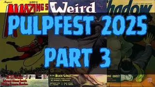 Adventures at PULPFEST 2025!! (Finale)