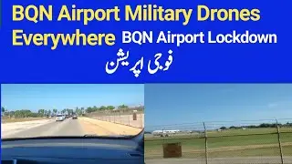 BQN Airport Locked Down Military Drones and Aircraft Constant Movements | Military Flights
