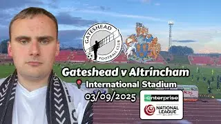 Where was the passion? - Gateshead v Altrincham 03/09/2025