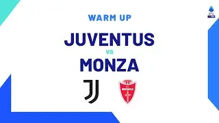 🔴 LIVE | Warm up | Juventus-Monza | Serie A TIM 2023/24