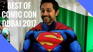 BEST OF Comic Con 2017 in Dubai