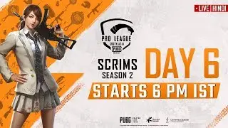 [Hindi] PMPL South Asia Scrims S2 Day 6 | PUBG MOBILE Pro League