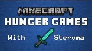 Minecraft Hunger Games with Stervma Part 2 of 2