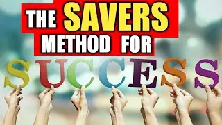 The S.A.V.E.R.S method for sure success.