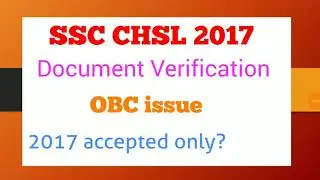 OBC issue|| SSC CHSL 2017 DOCUMENT VERIFICATION