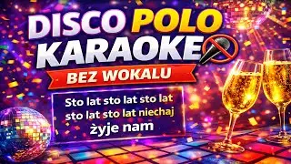 Sto Lat Disco Polo | Karaoke Imprezowe Bez Wokalu | Sto lat sto lat sto lat sto lat niechaj żyje nam
