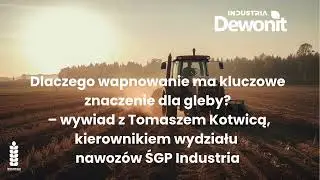 Dlaczego wapnowanie ma kluczowe znaczenie dla gleby?