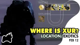 DESTINY 2 Where is Xur This Week? Xur's Location Today, Exotics Weapons & Armors Feb 12