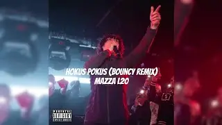 Mazza L20 - Hokus pokus (Bouncy Remix)
