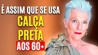 Como Usar Cal&ccedil;a Preta aos 60+ e Ficar Sofisticada e Elegante!