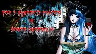 Top 5 Most Haunted Places in South Australia