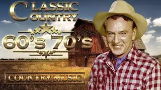 Greatest 60s 70s Country Music Hits - Golden Age of Country - Old Country Songs Playlist