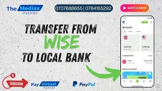 How To Transfer Money From Wise To Your Bank Account In Uganda, Nigeria, Kenya [ 2026 Guide ]
