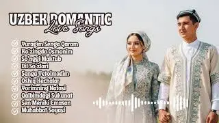 Soft Uzbek Romantic Love Songs for Gentle Feelings