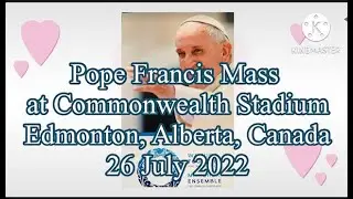 Pope Francis Holy Mass at Commonwealth Stadium, Edmonton, Alberta, Canada #popefrancis #papalmass