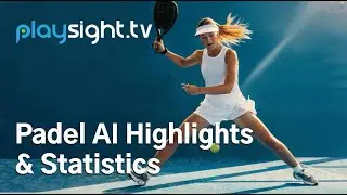 PlaySight.tv AI Highlights and Statistics for Padel